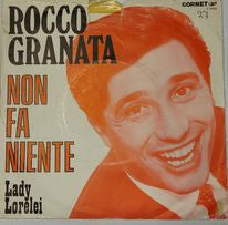 Rocco Granata : Non Fa Niente / Lady Lorelei (7", Single)