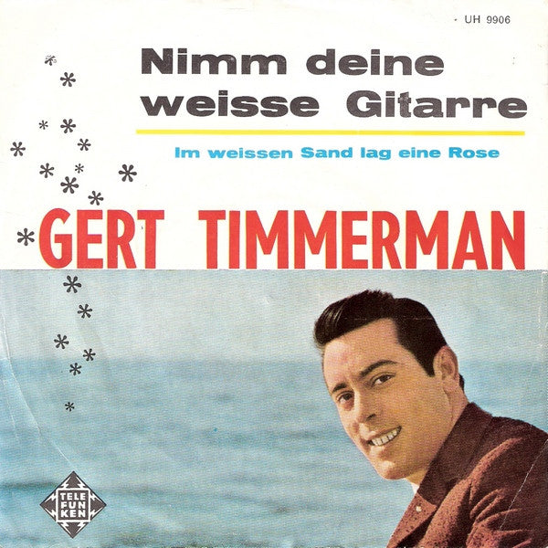 Gert Timmerman : Nimm Deine Weisse Gitarre (7", Single)