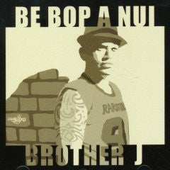 Brother J : Be Bop A Nui (CD, Album)