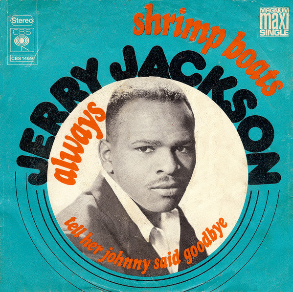Jerry Jackson : Shrimp Boats / Always / Tell Her Johnny Said Goodbye (7", Maxi)