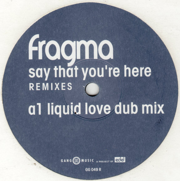 Fragma : Say That You're Here (Remixes) (12")