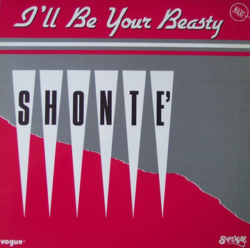 Shonte'* : I'll Be Your Beasty (12", Maxi)