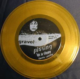Gravel (2) : Pissing In A River (7", Yel)