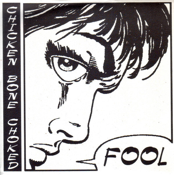 Chicken Bone Choked : Fool (7")