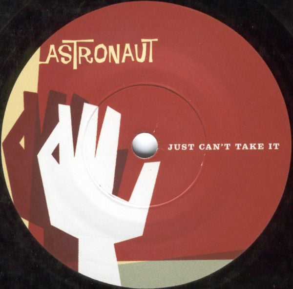 Astronaut (4) : Just Can't Take It (7")