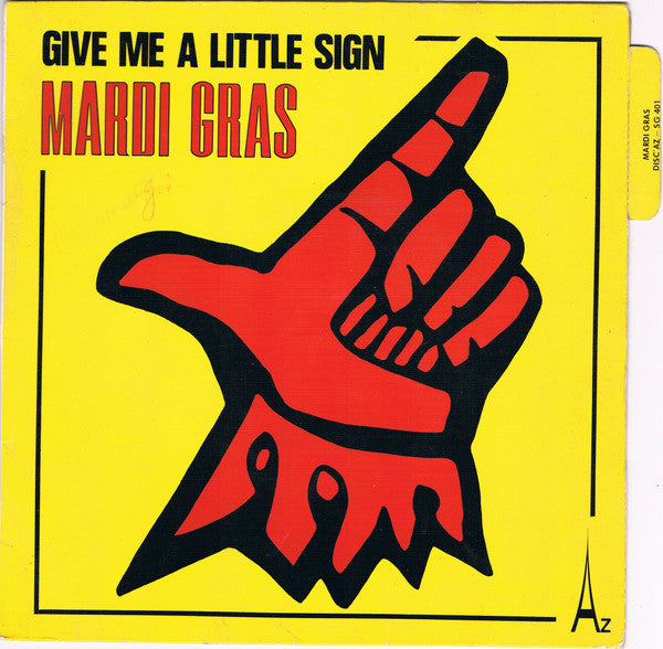 Mardi Gras : Give Me A Little Sign / Paris Sunshine (7", Single)