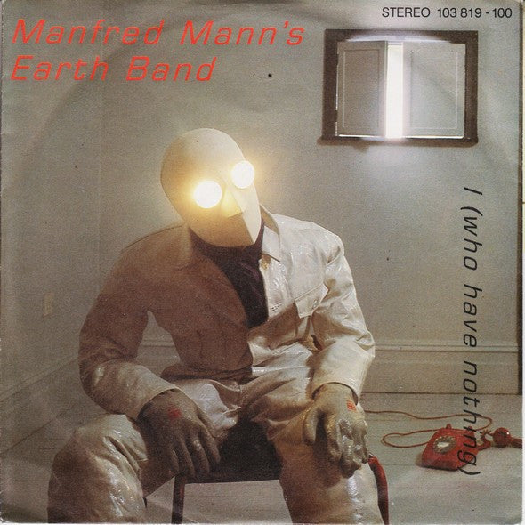 Manfred Mann's Earth Band : I (Who Have Nothing) (7", Single)