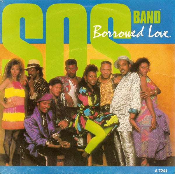 The S.O.S. Band : Borrowed Love (7", Single)
