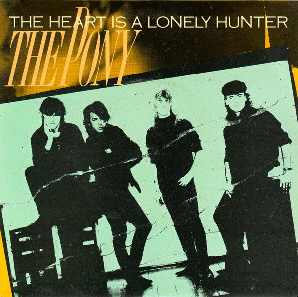 The Pony : The Heart Is A Lonely Hunter (7", Single)