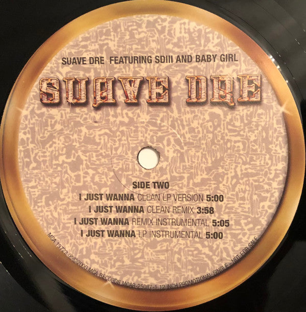 Suavé Dré Feat. SD III & Baby Girl : I Just Wanna (12", Promo)