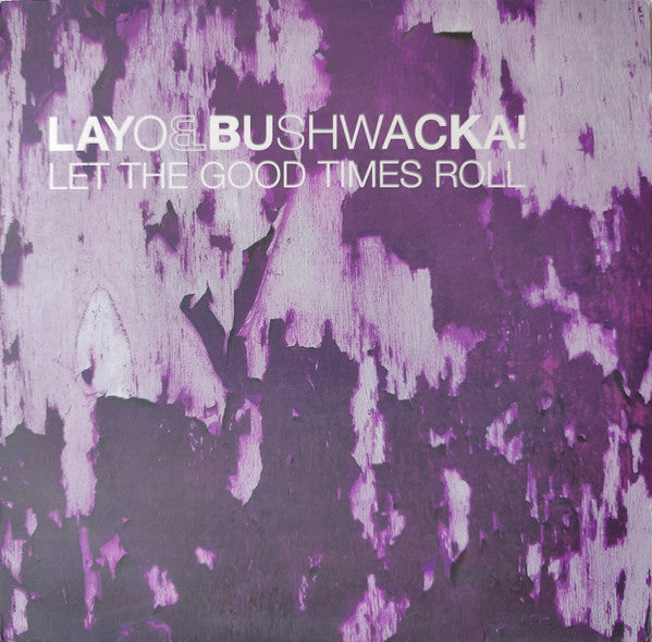 Layo & Bushwacka! : Let The Good Times Roll (2x12")