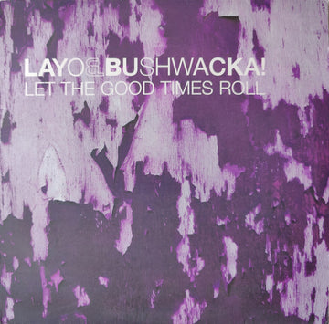 Layo & Bushwacka! : Let The Good Times Roll (2x12")
