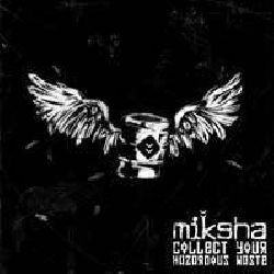 Miksha : Collect Your Hazardous Waste (CD, Album)