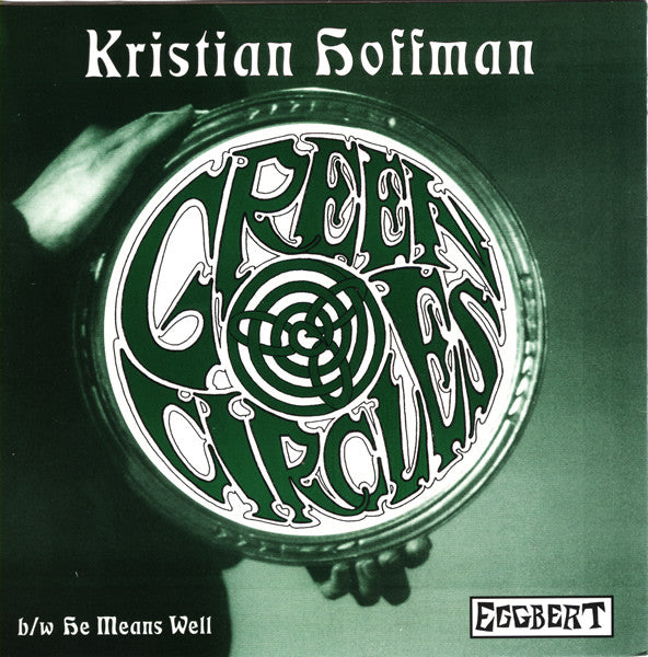 Kristian Hoffman : He Means Well / Green Circles (7", Single)