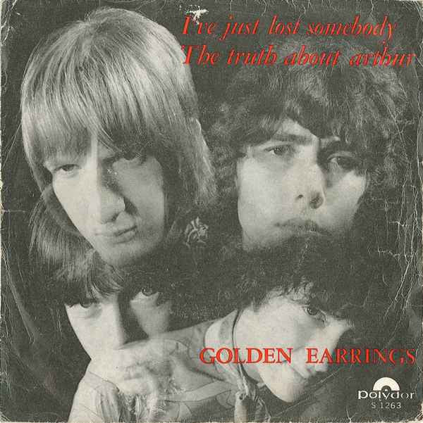 Golden Earrings* : I've Just Lost Somebody (7", Single, Mono)