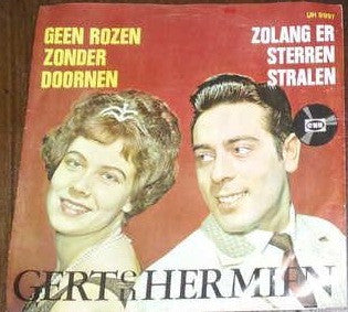 Gert & Hermien : Geen Rozen Zonder Doornen / Zolang Er Sterren Stralen (7", Single)