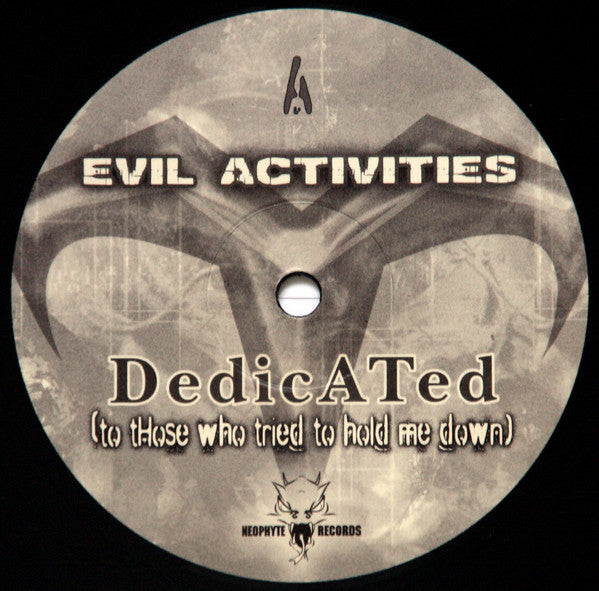 Evil Activities : Dedicated (To Those Who Tried To Hold Me Down) (12")