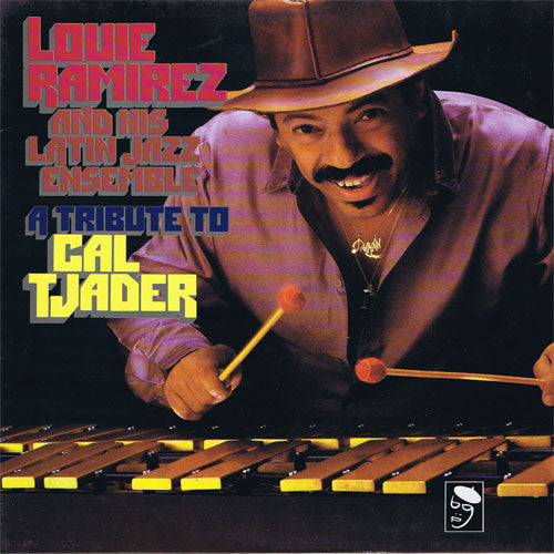 Louie Ramirez And His Latin Jazz Ensemble : A Tribute To Cal Tjader (LP, Album, RE)