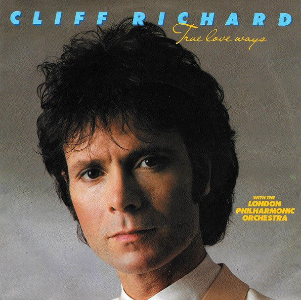 Cliff Richard With The London Philharmonic Orchestra : True Love Ways (7", Single)