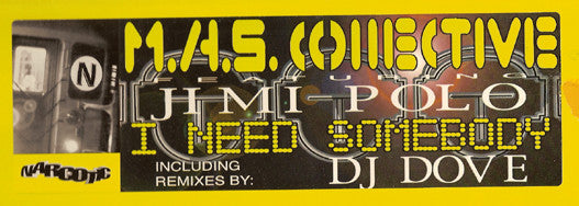 M.A.S. Collective Featuring Jimi Polo : I Need Somebody (12")