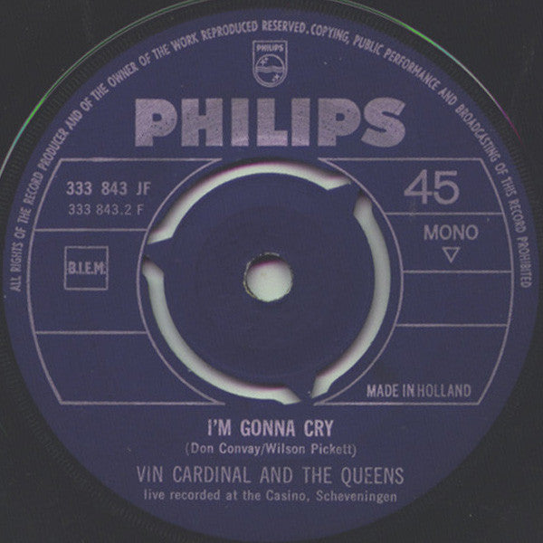 Vin Cardinal & The Queens : I Need Your Lovin' / I'm Gonna Cry (7", Single, Mono)