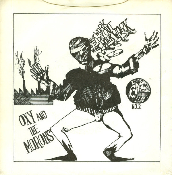 Oxy And The Morons : Work (7")
