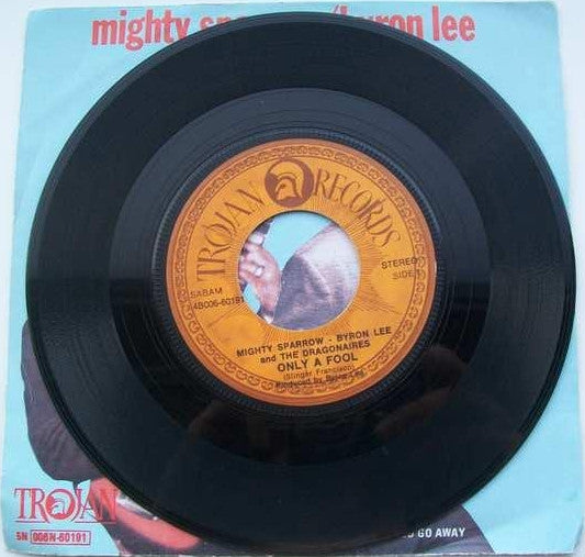 Mighty Sparrow / Byron Lee And The Dragonaires : Only A Fool (7", Single)