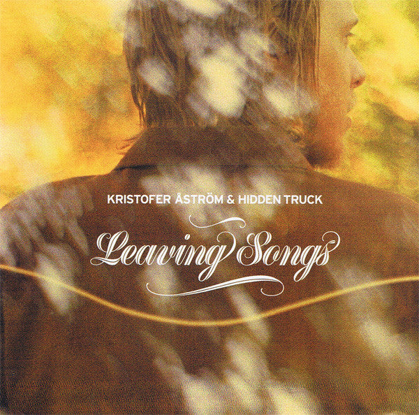 Kristofer Åström & Hidden Truck : Leaving Songs (CD, Album, RE)