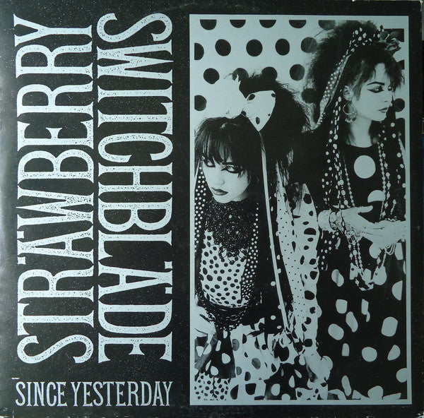 Strawberry Switchblade : Since Yesterday (12")