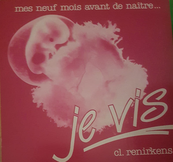 Claude Renirkens : Mes Neuf Mois Avant De Naître... Je Vis (LP)