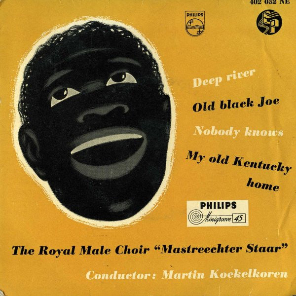 Royal Male Choir "Mastreechter Staar"* : Deep River / Old Black Joe / Nobody Knows / My Old Kentucky Home (7", EP)