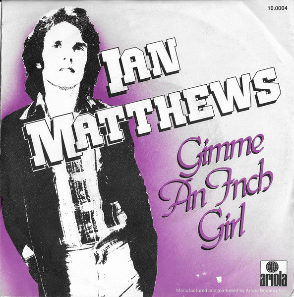 Iain Matthews : Gimme An Inch Girl (7", Single)