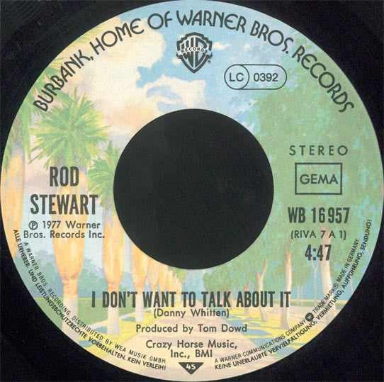Rod Stewart : I Don't Want To Talk About It / The First Cut Is The Deepest (7", Single)
