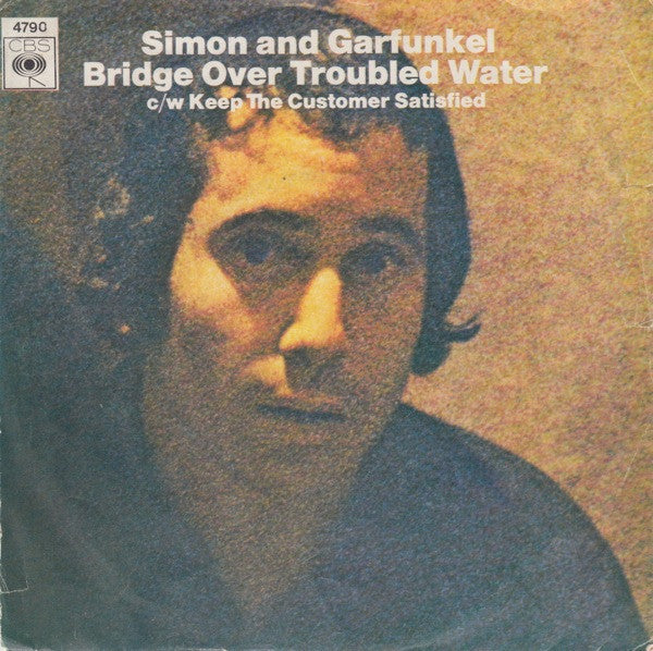 Simon And Garfunkel* : Bridge Over Troubled Water c/w Keep The Customer Satisfied (7", Single)