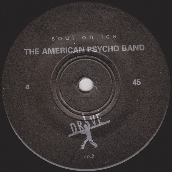 The American Psycho Band : Soul On Ice / 1500 Miles (7", Single)