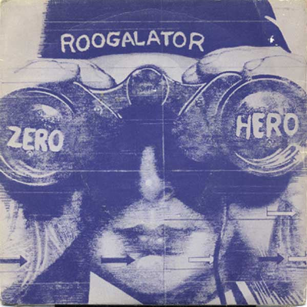 Roogalator : Zero Hero (7")
