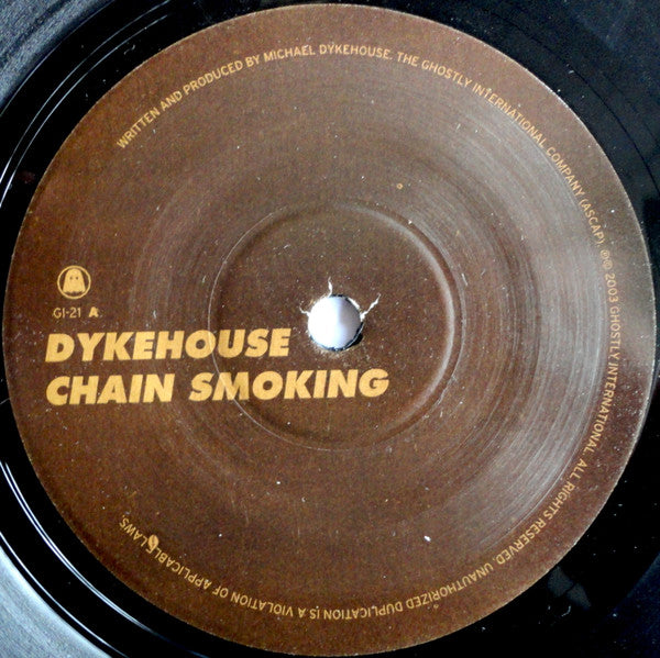 Dykehouse : Chain Smoking (7")