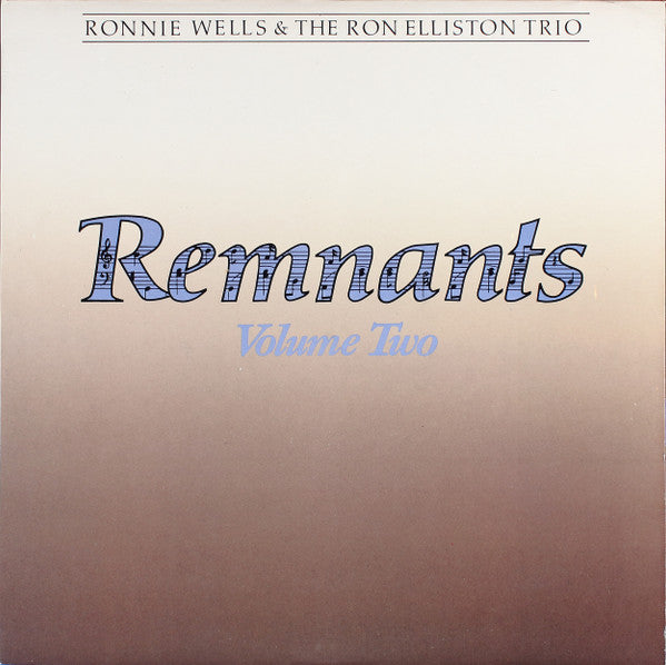 Ronnie Wells & The Ron Elliston Trio : Remnants Volume Two (LP)
