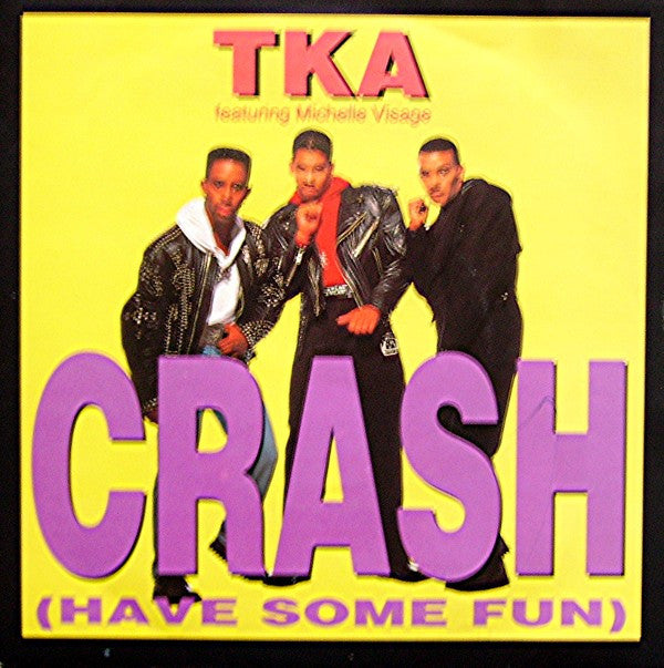 TKA Featuring Michelle Visage : Crash (Have Some Fun) (7")