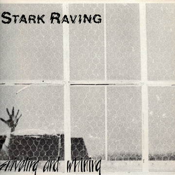Stark Raving : Sniveling And Whining (12", MiniAlbum)