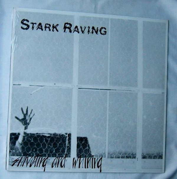 Stark Raving : Sniveling And Whining (12", MiniAlbum)