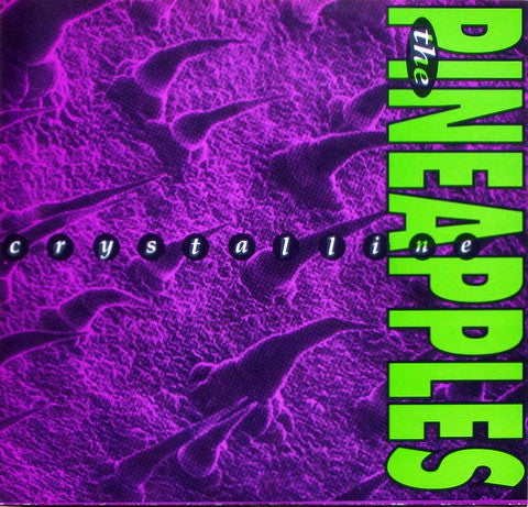 Pineapples (2) : Crystalline (7")