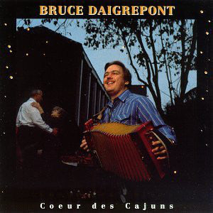 Bruce Daigrepont : Coeur Des Cajuns (LP, Album)