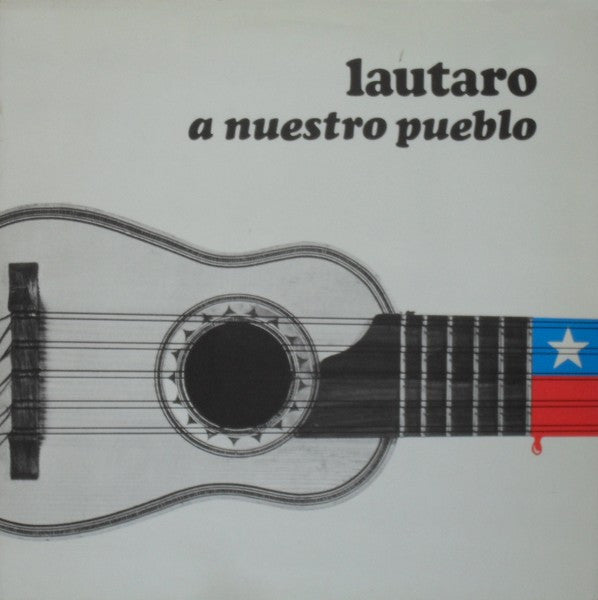 Lautaro (2) : A Nuestro Pueblo (LP)