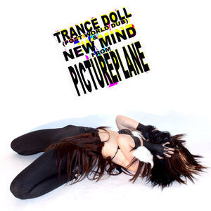 Pictureplane : Trance Doll (Post World Dub) & New Mind (7", Single)