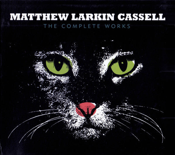 Matthew Larkin Cassell : The Complete Works (CD, Comp, RM)