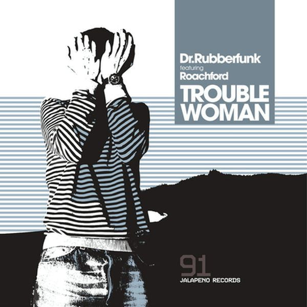 Dr. Rubberfunk Feat. Andrew Roachford : Trouble Woman (12")