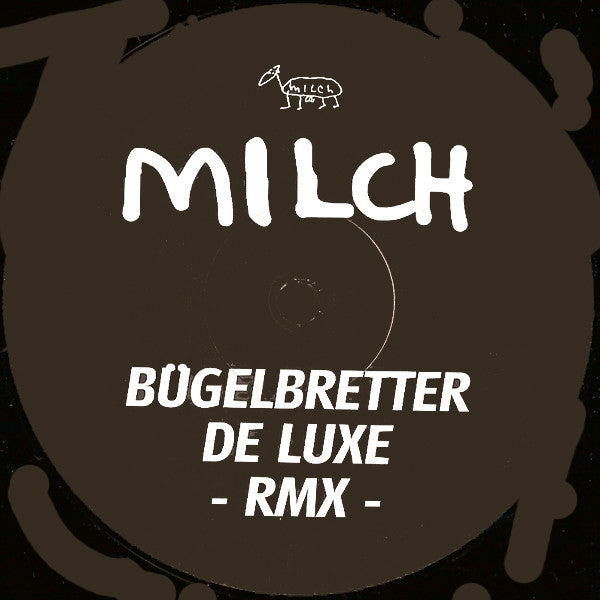 Milch : Bügelbretter De Luxe -Rmx- (12")