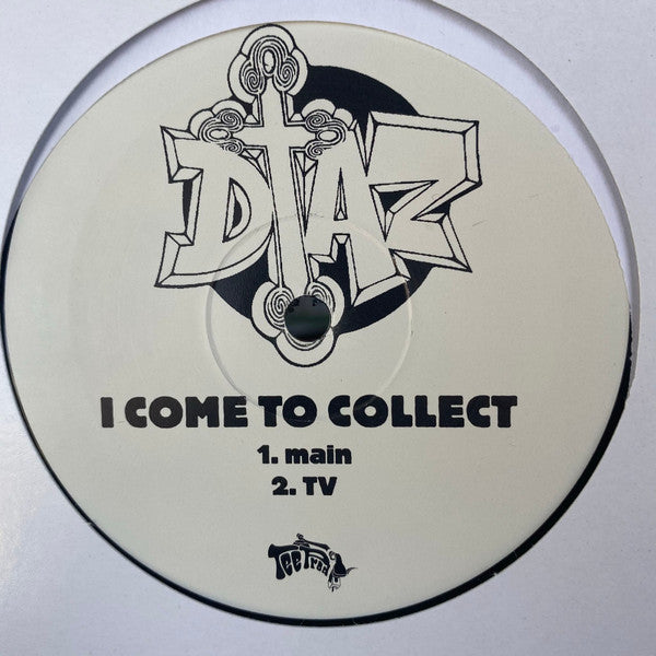 Diaz : I Come To Collect (12")