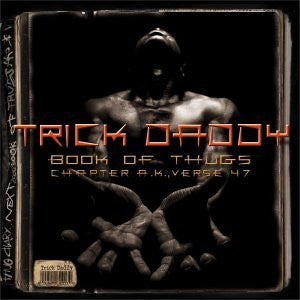 Trick Daddy : Book Of Thugs: Chapter AK Verse 47 (2xLP, Album)